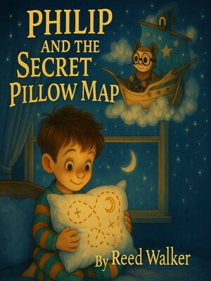 cover image of Philip and the Secret Pillow Map